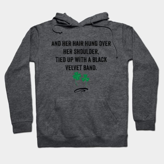 Black Velvet Band Irish Song Lyric Hoodie by reillysgal